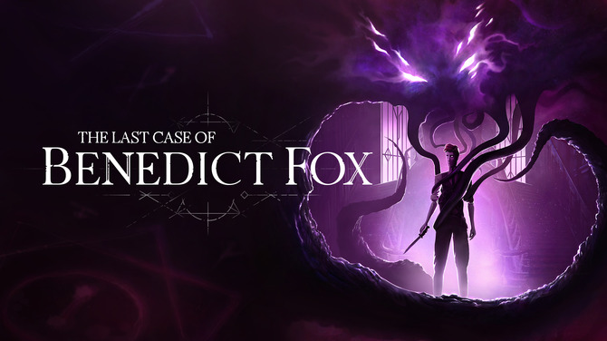 克苏鲁风冒险动作游戏《本尼迪克特的最后一案 The Last Case of Benedict Fox》发布日期公布